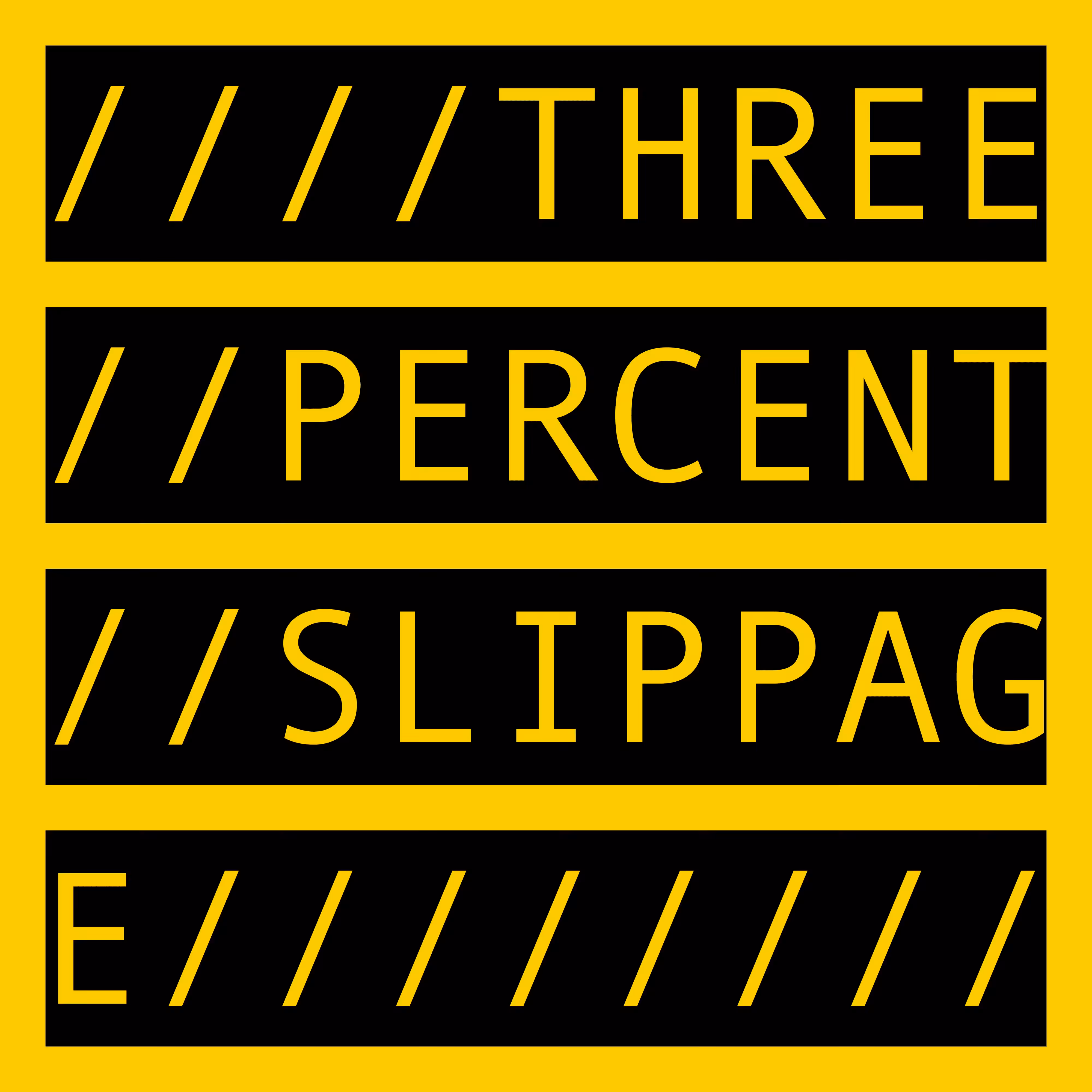 THREE PERCENT SLIPPAGE