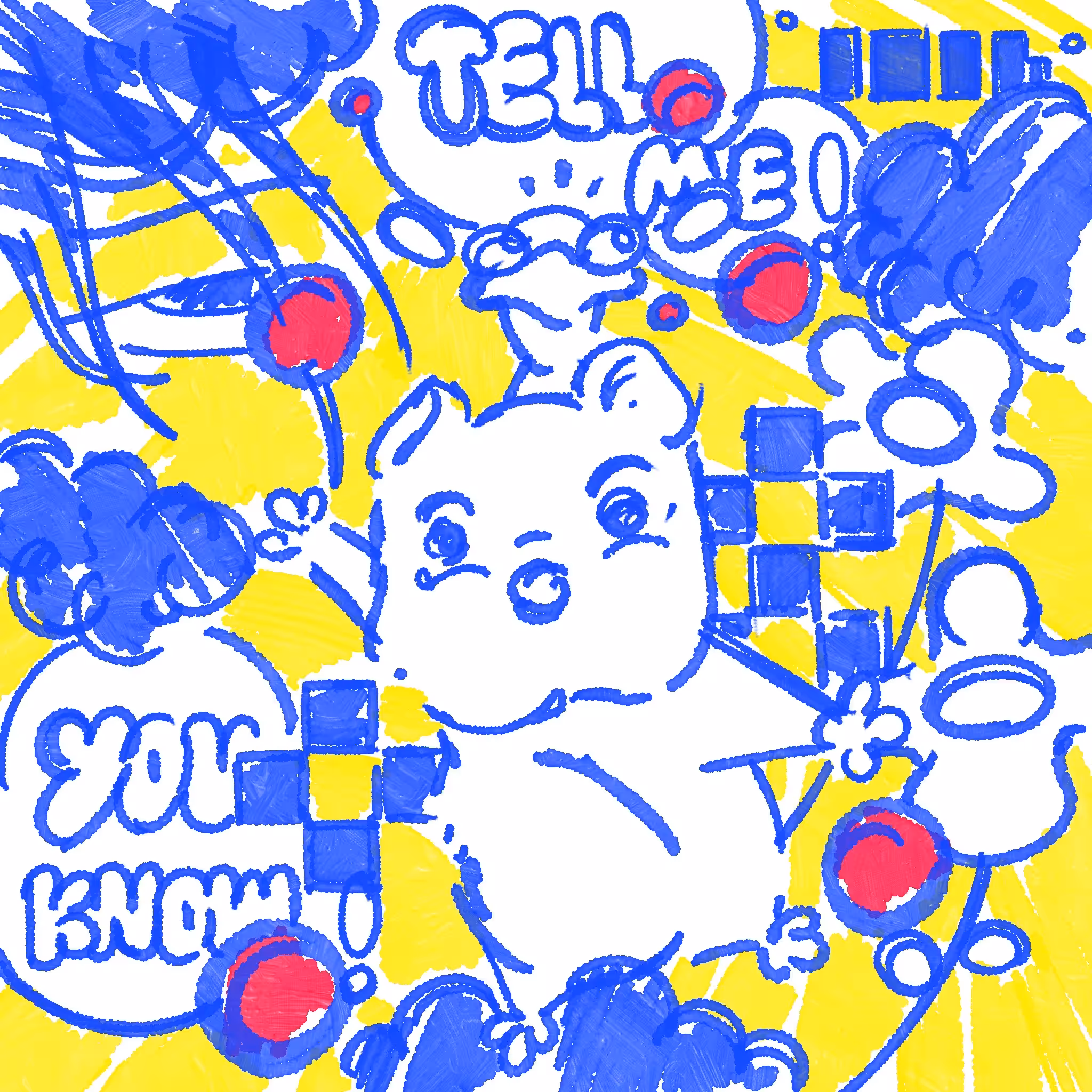 TELL ME YOU KNOW