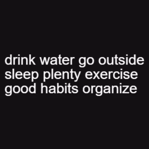 drink water go outsi...