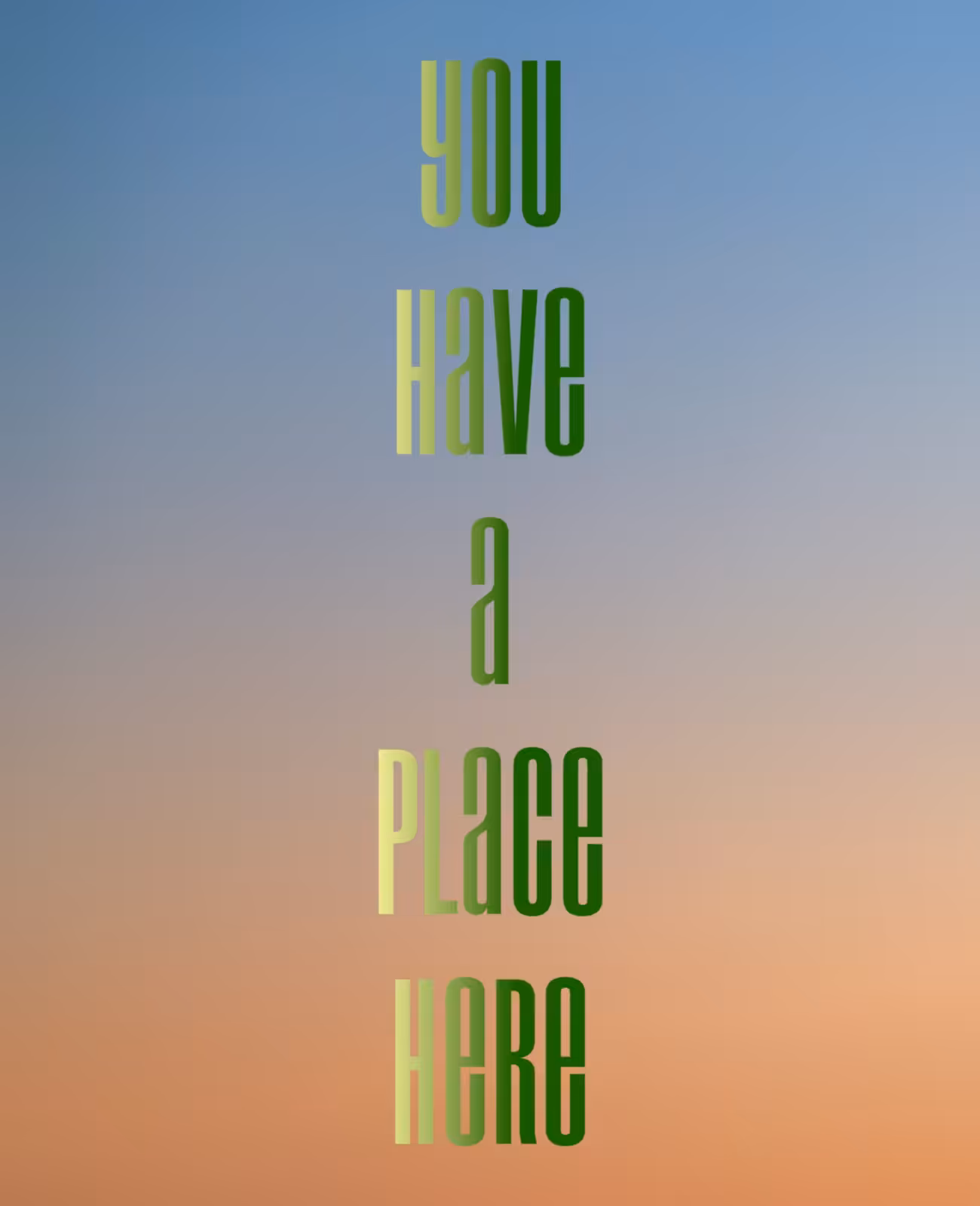 You Have A Place Here