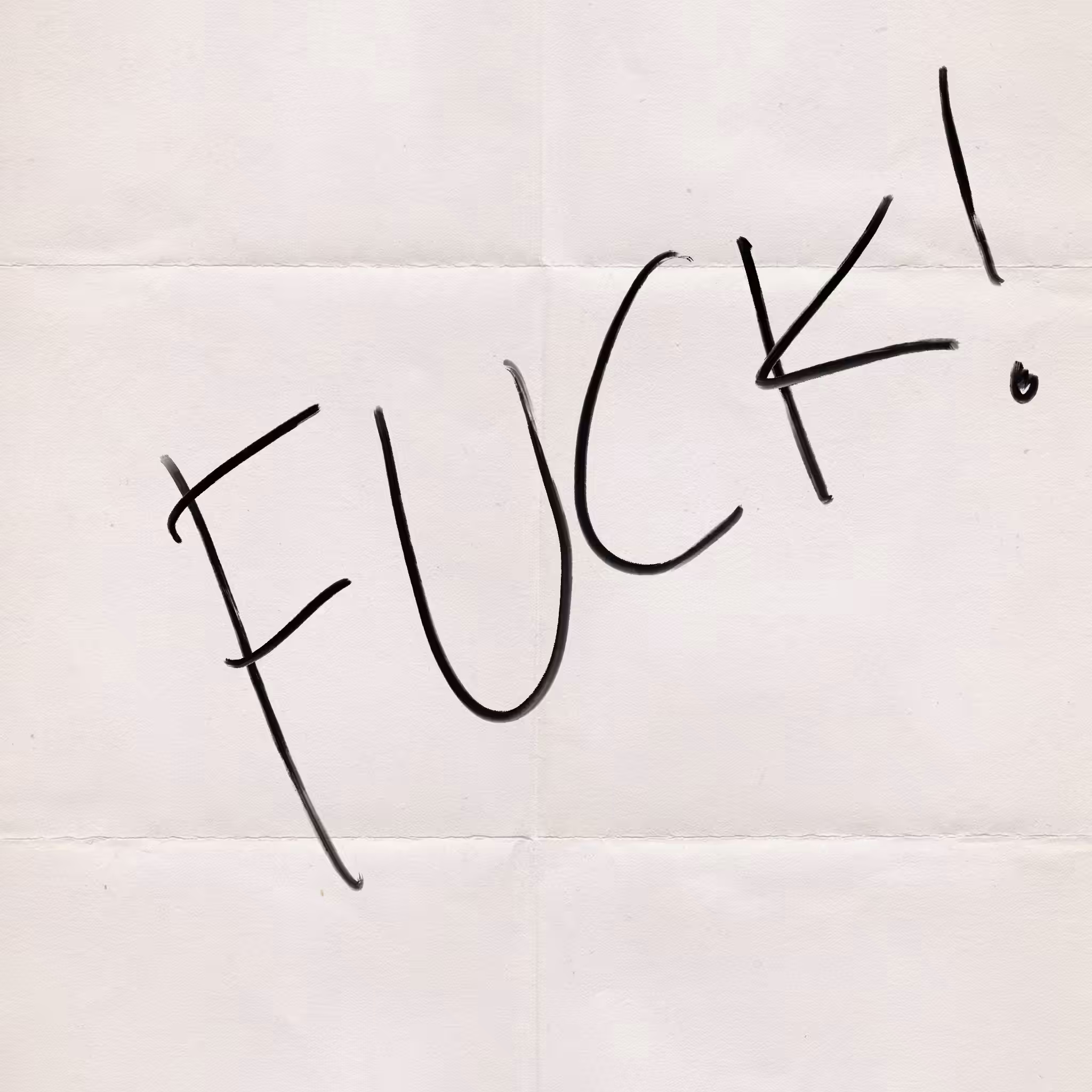 FUCK!
