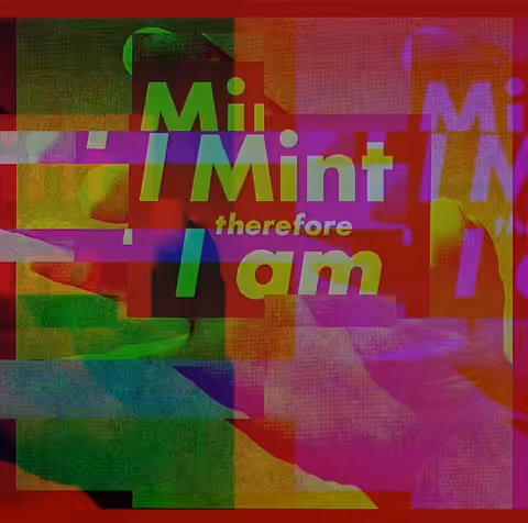 I Mint Therefore I Am
