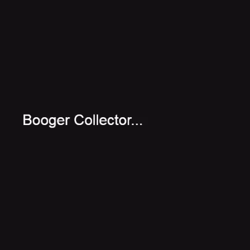 Booger Collector

On...