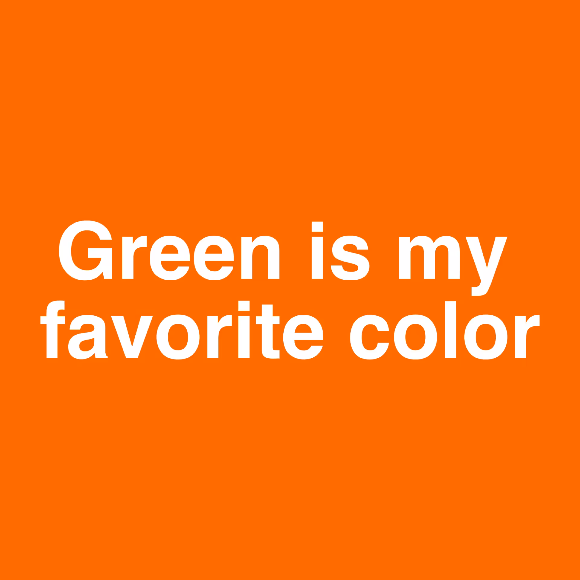 Green is my favorite color