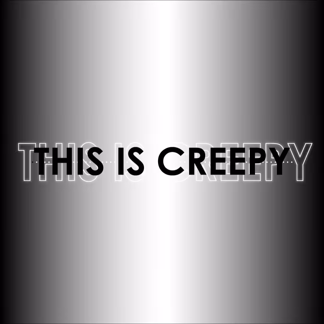 This is Creepy!