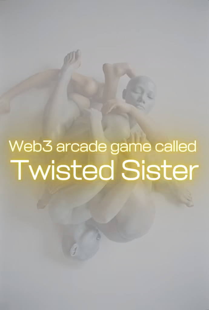 Web3 arcade game called Twisted Sister