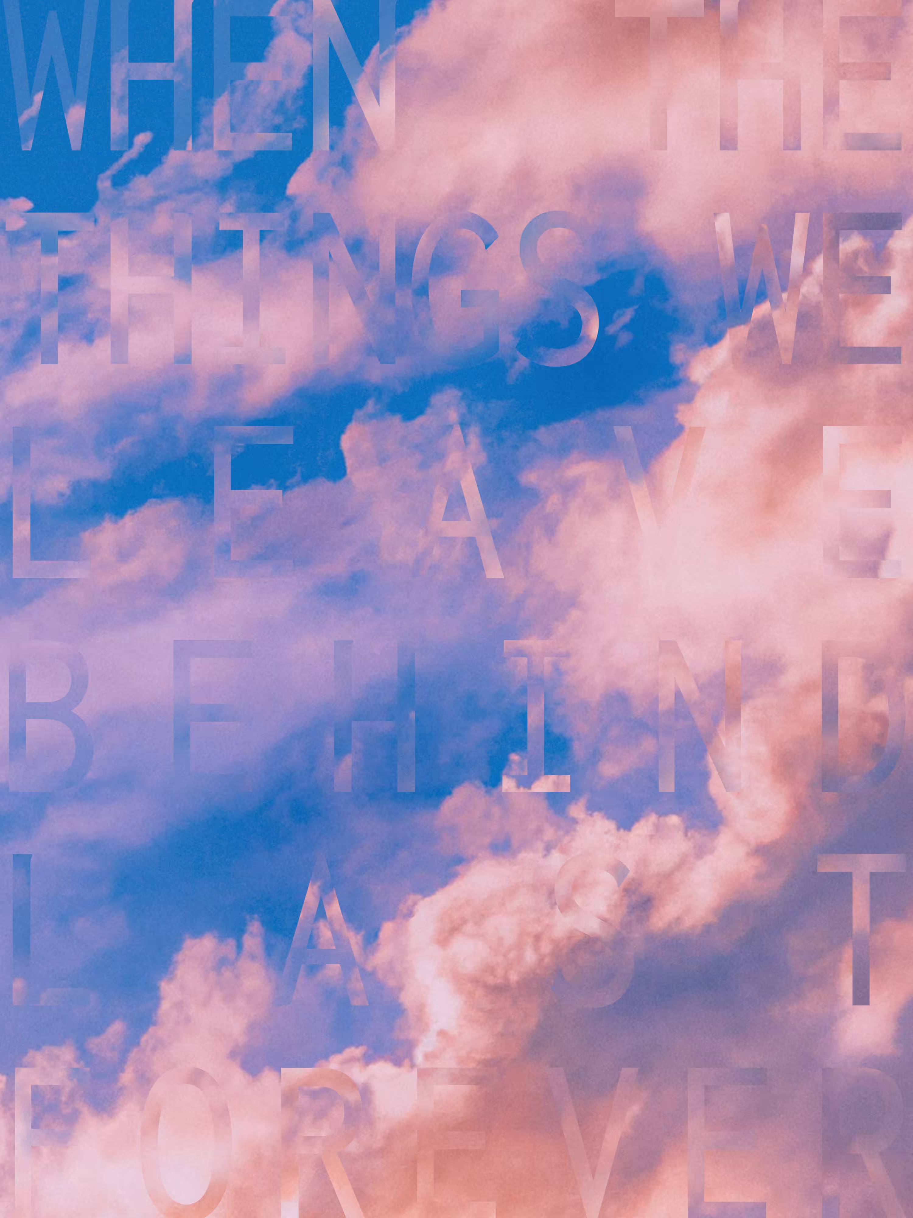 REVELATIONS: (WHEN THE THINGS WE LEAVE BEHIND LAST FOREVER)