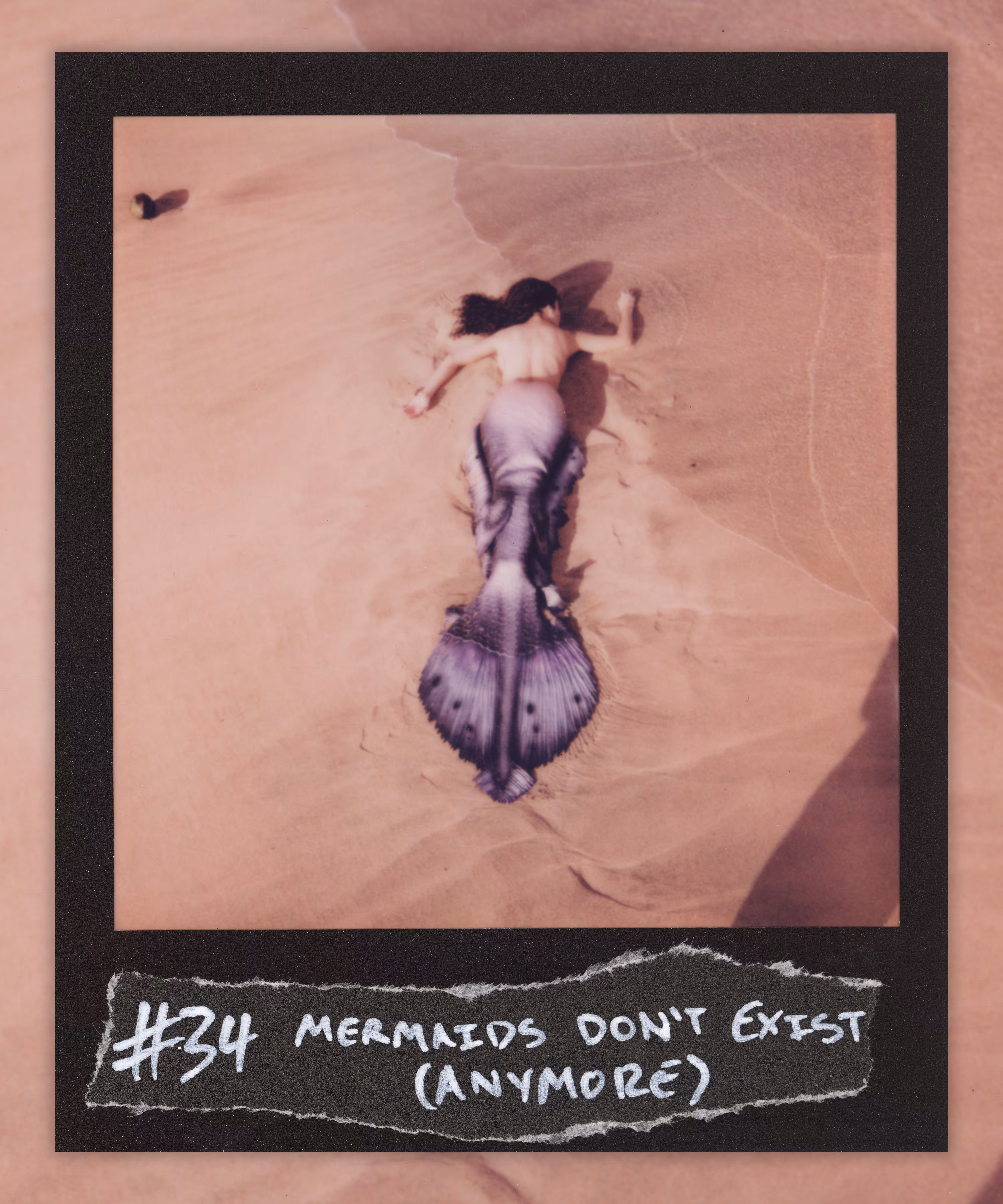 #34 MERMAIDS DON'T EXIST (ANYMORE)