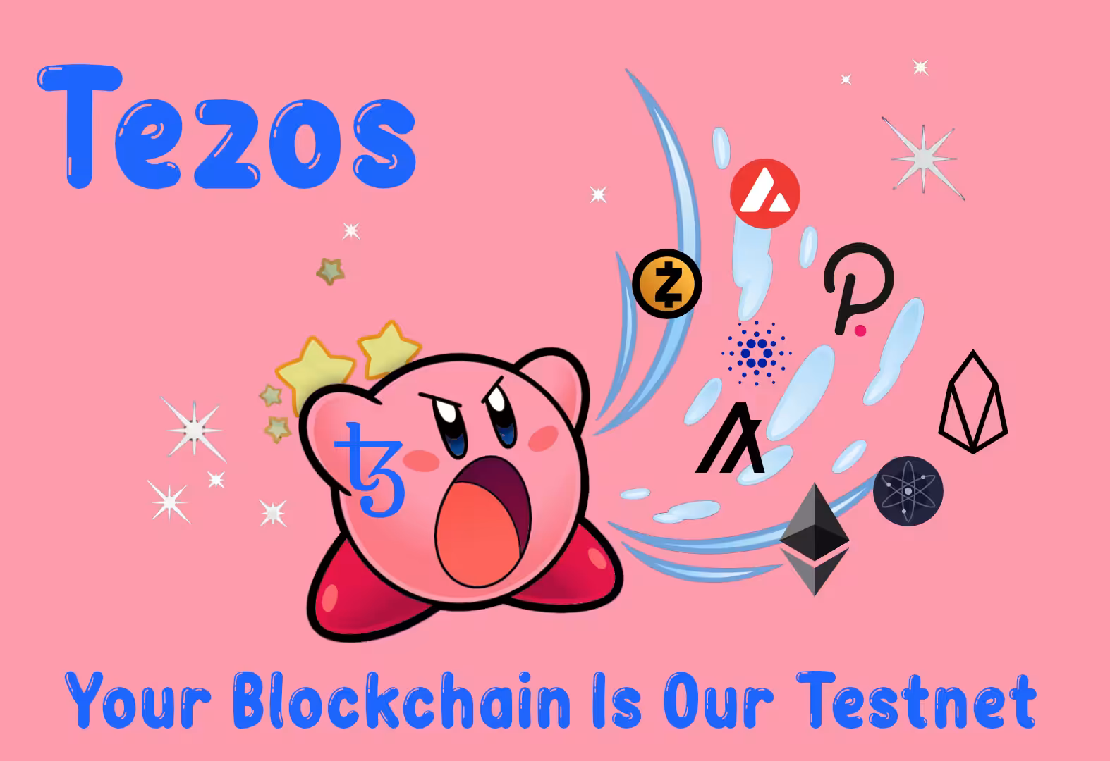 Your Blockchain is Our Testnet