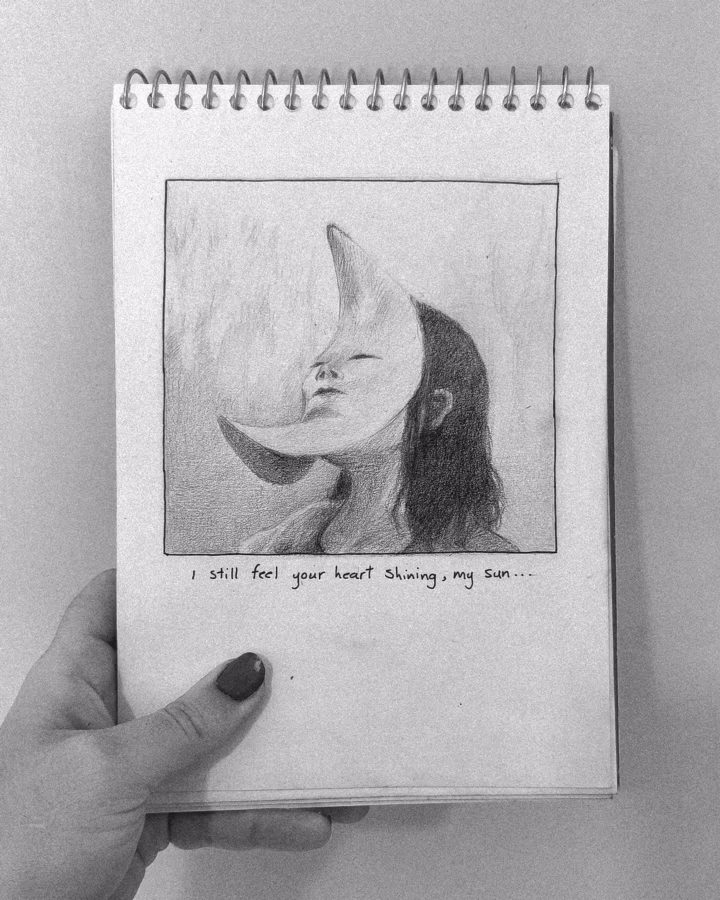 I still feel your heart shining, my sun...