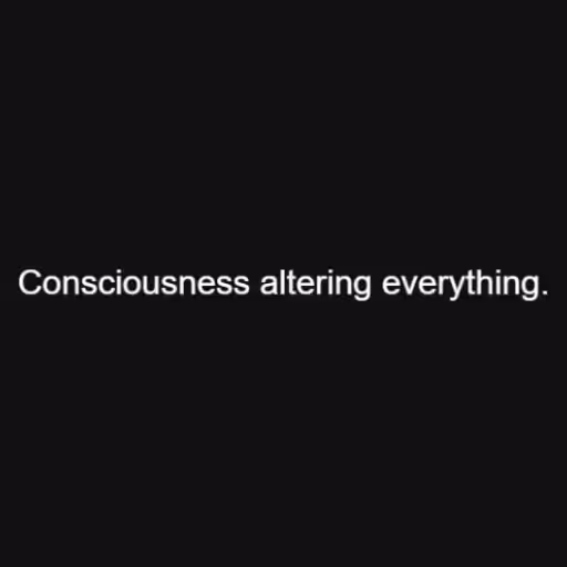 Consciousness alteri...
