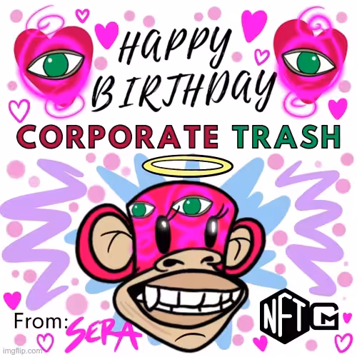 Happy Birthday, Corporate Trash!
