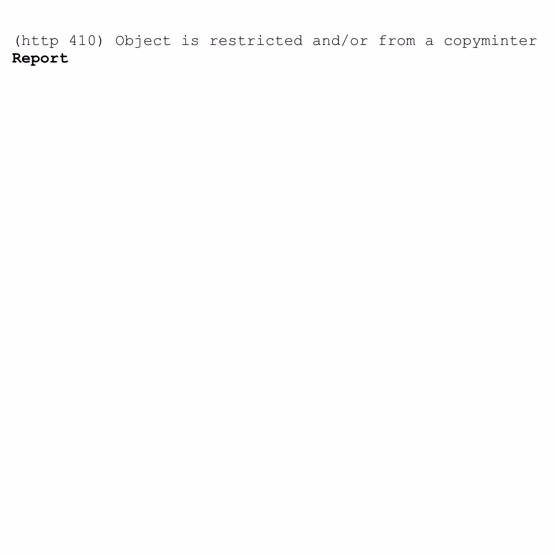 http 410 - Object is restricted and/or from a copyminter