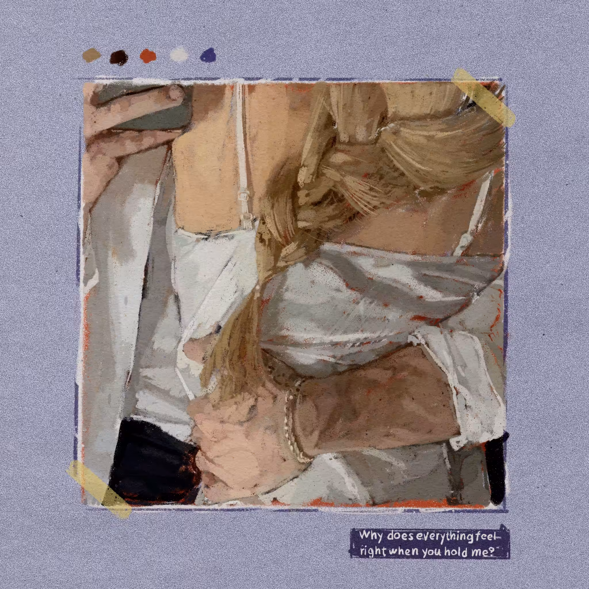 Why does everything feel right when you hold me?