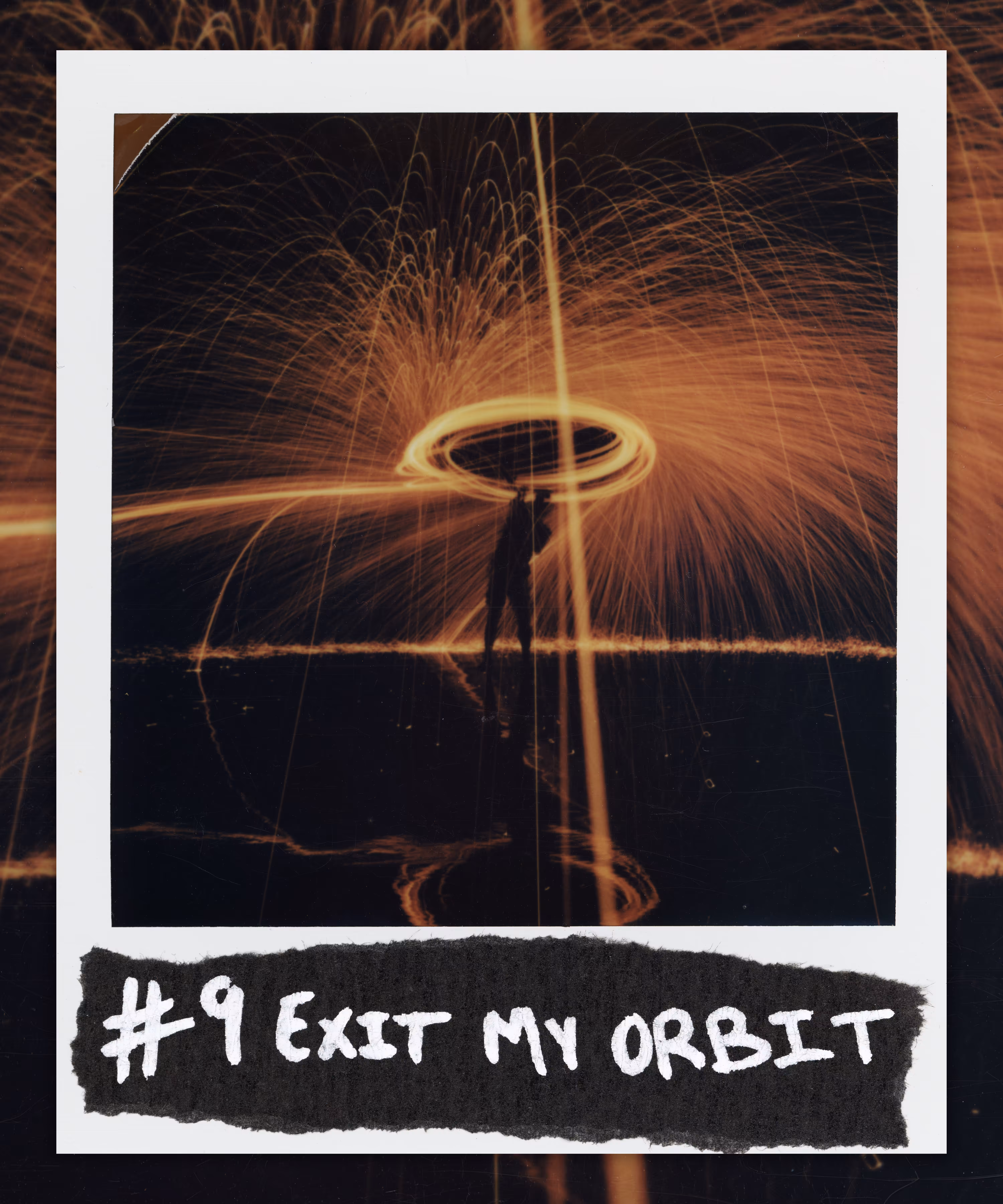 #9 EXIT MY ORBIT