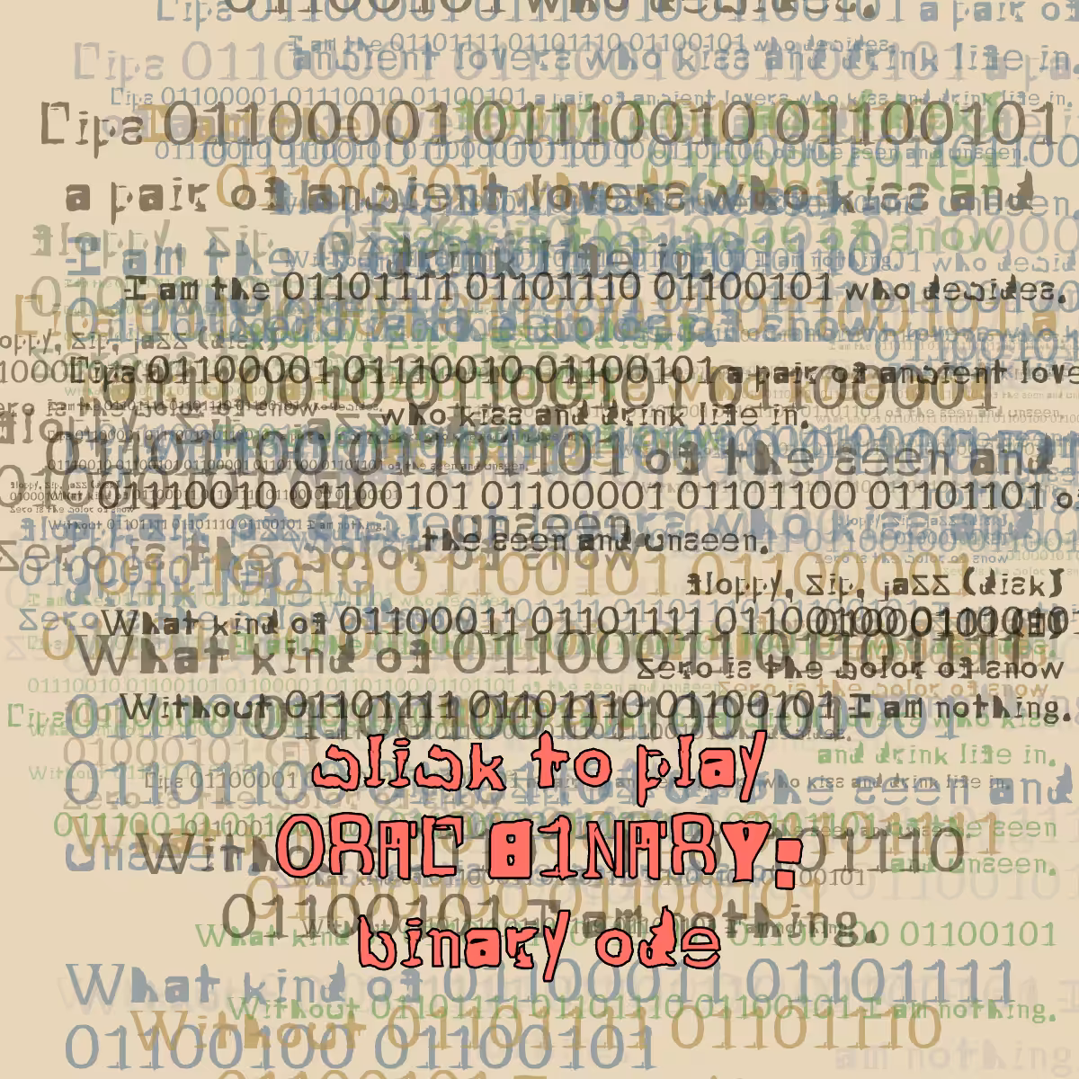 0RAL B1NARY: “BINARY ODE” #277