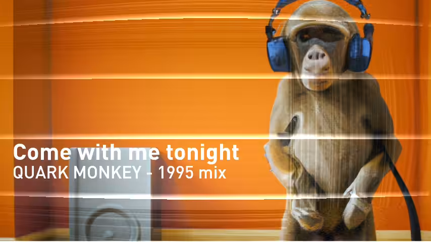 Quark Monkey | Dance Album  95: Come with me tonight | Track 1