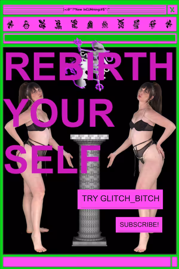 glitch_bitch: ASStral Projection: rebirth yourself