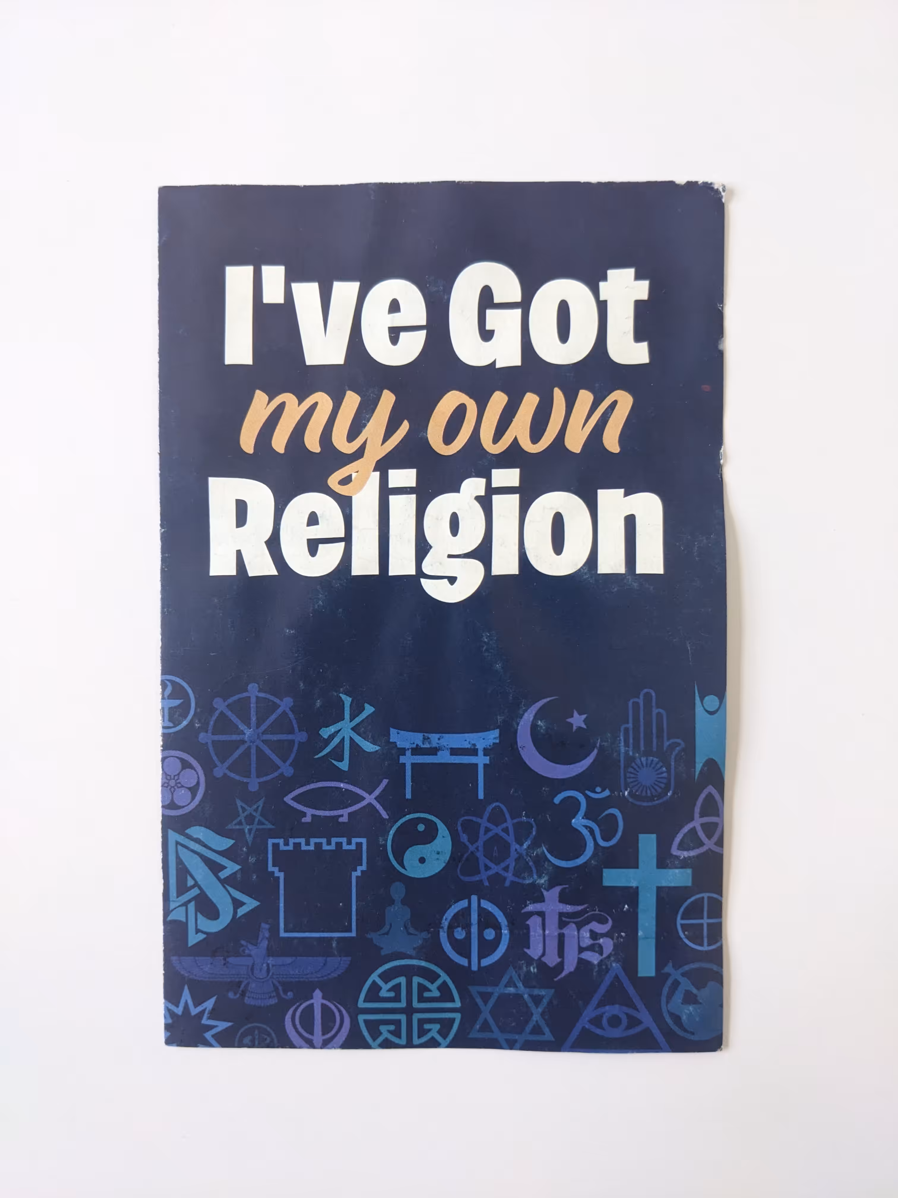 I've Got my own Religion