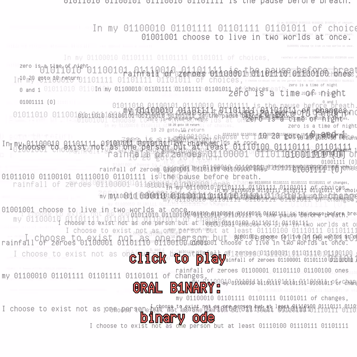 0RAL B1NARY: “BINARY ODE”