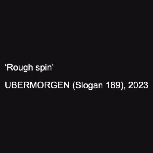 ‘Rough spin’

UBERMO...