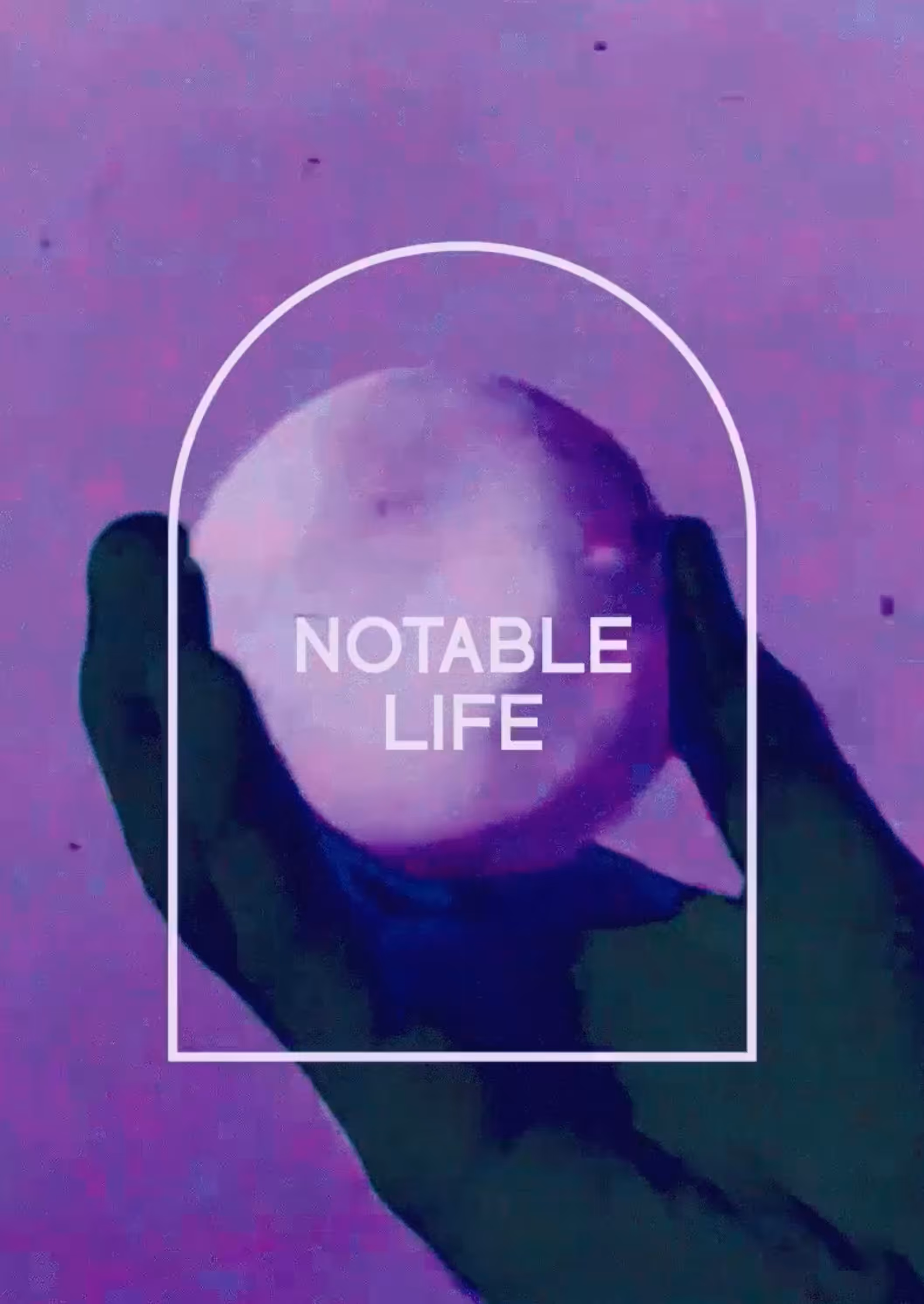 I AM A NOTABLE LIFE
