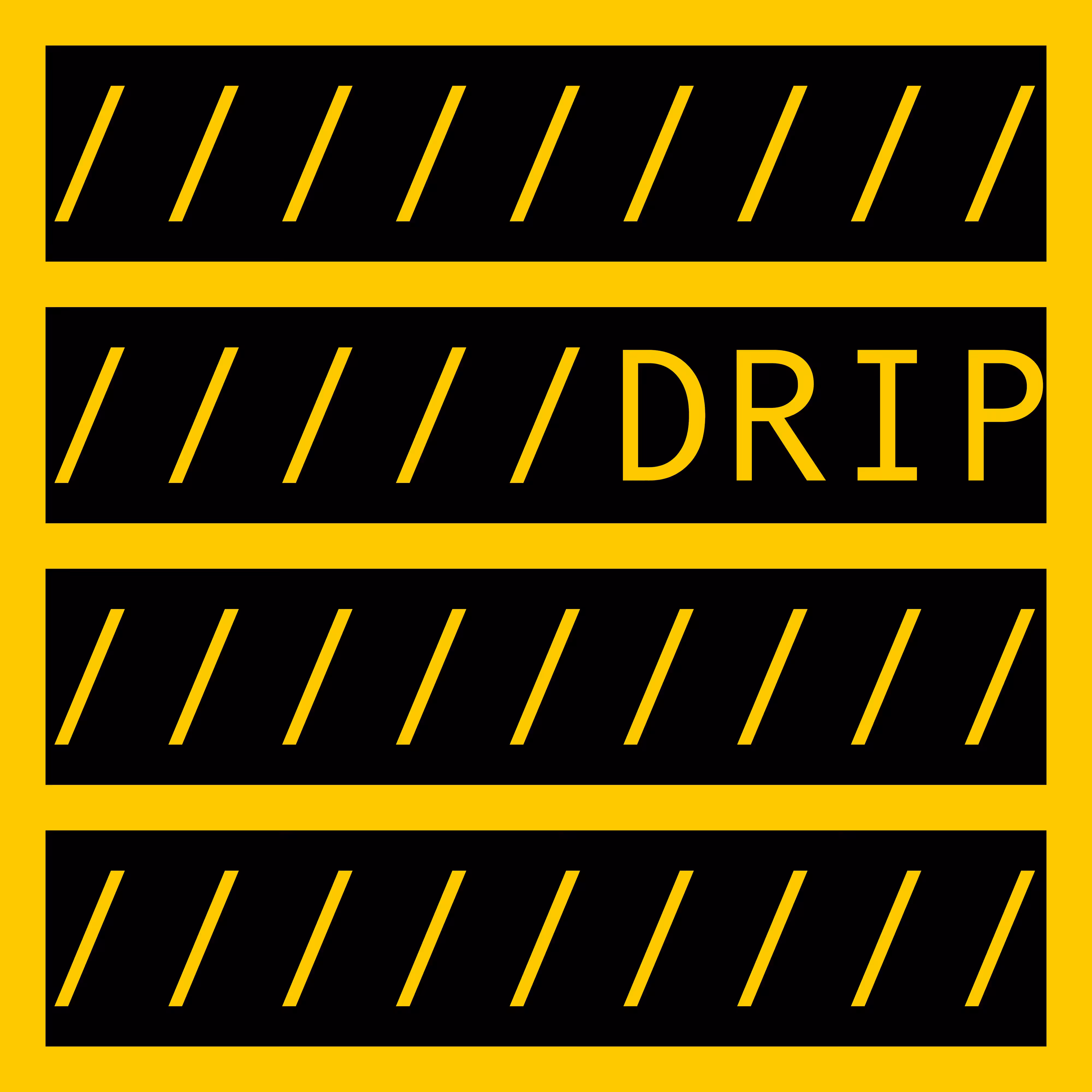 COMMENT OUT: DRIP
