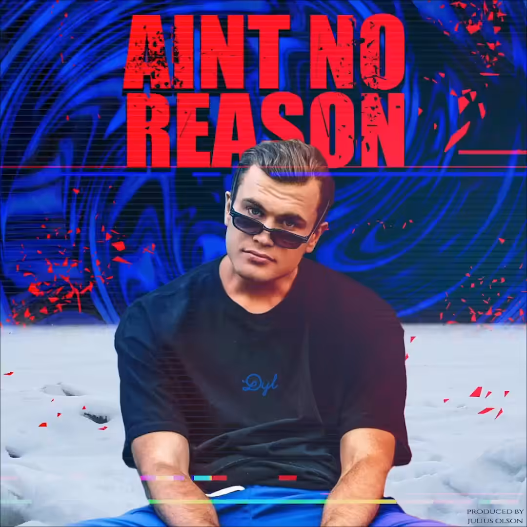 Dyl - aint no reason