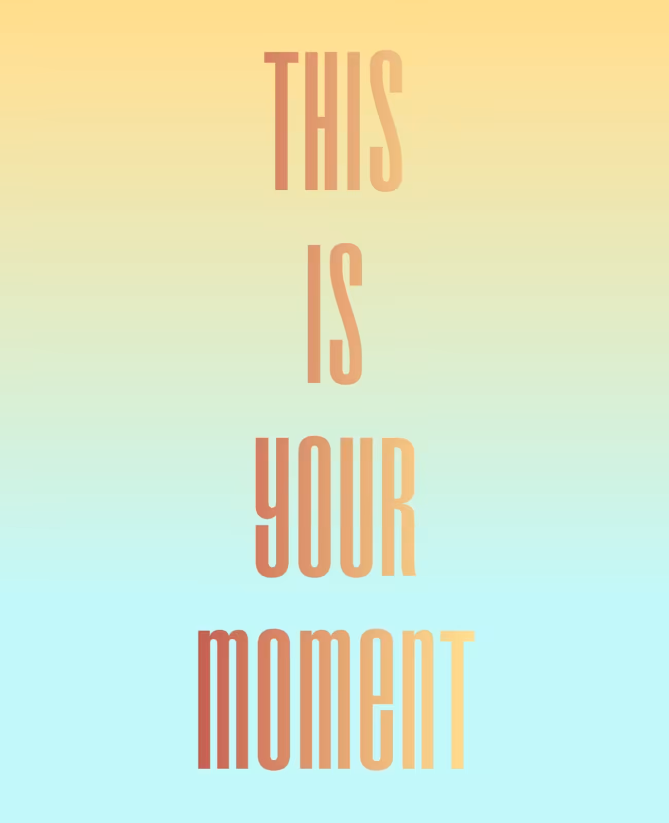This Is Your Moment