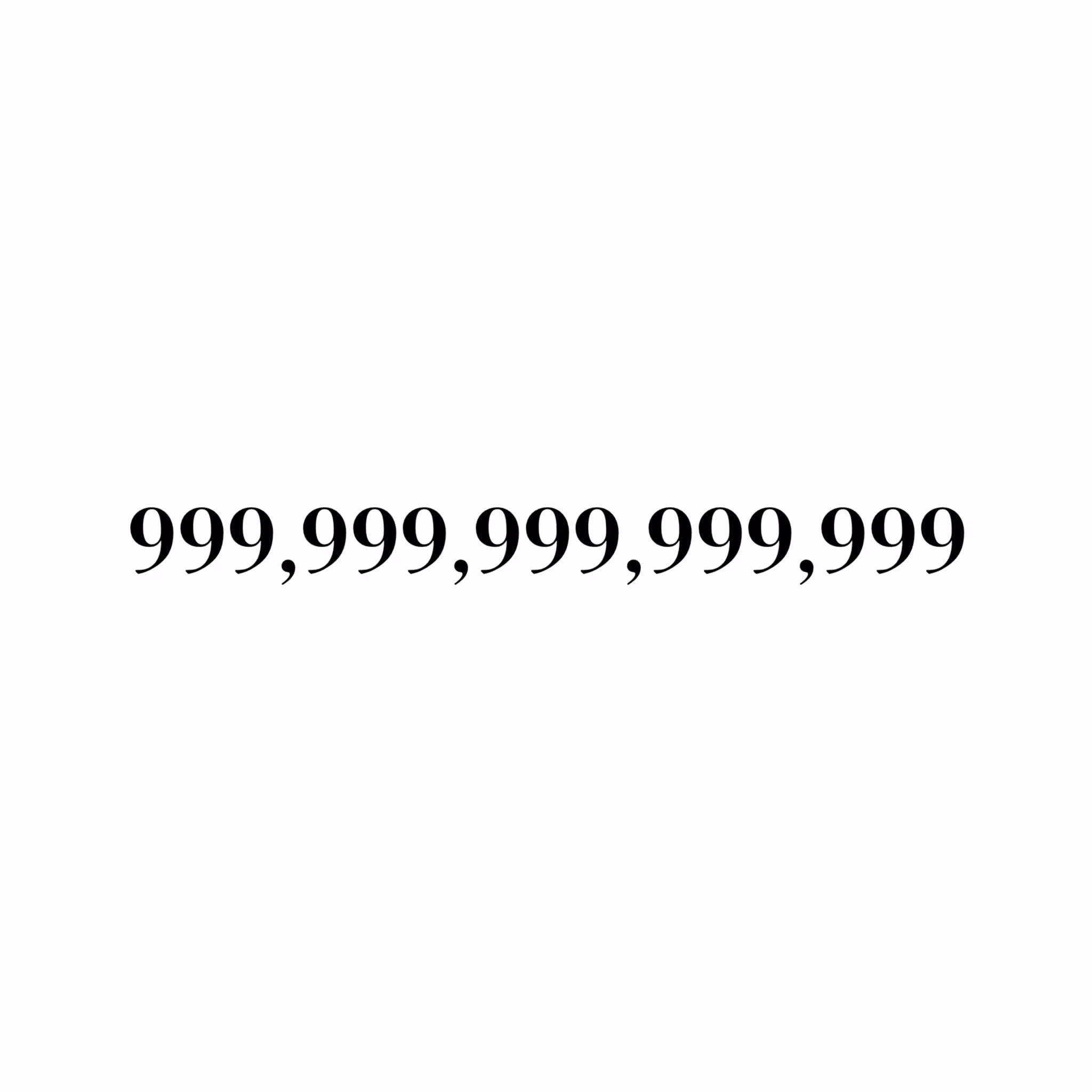 999,999,999,999,999