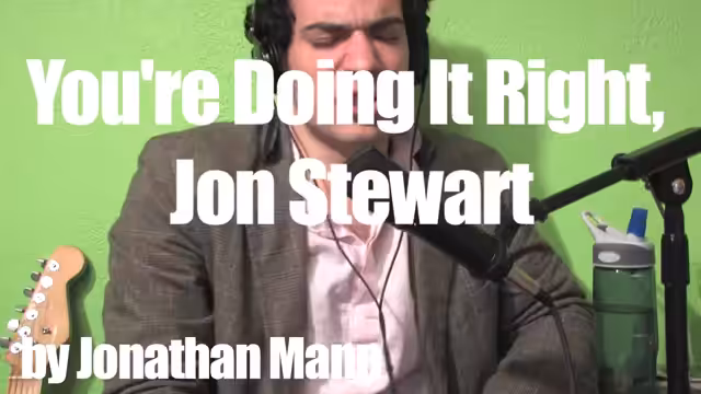 You're Doing It Right, Jon Stewart | Song A Day #00086