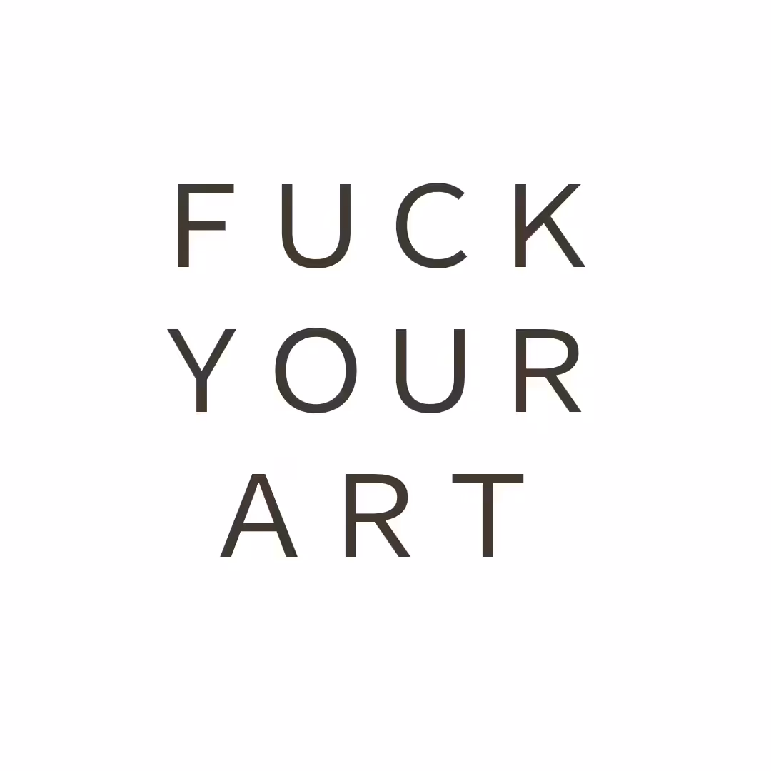 XEROX MACHINE: FUCK YOUR ART