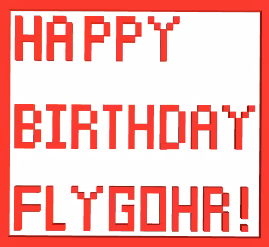 Happy birthday Flygohr!