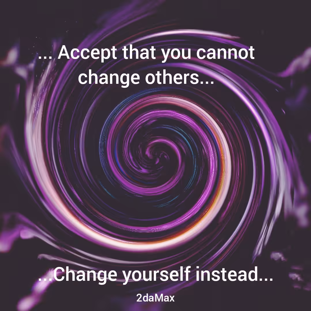 Change yourself instead