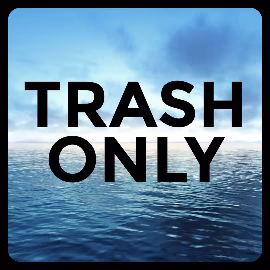 Trash Only