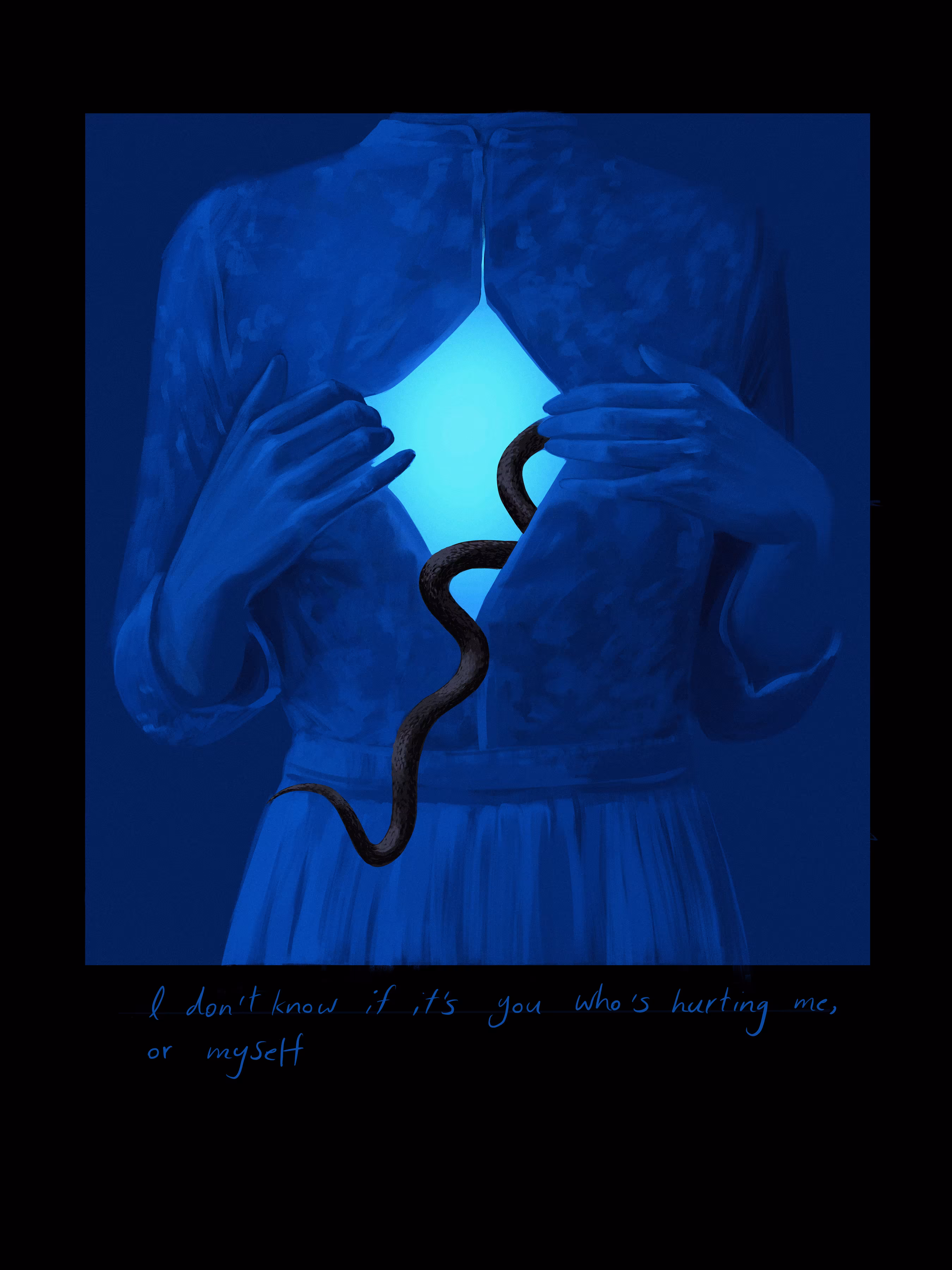 I don't know if it's you who's hurting me, or myself.