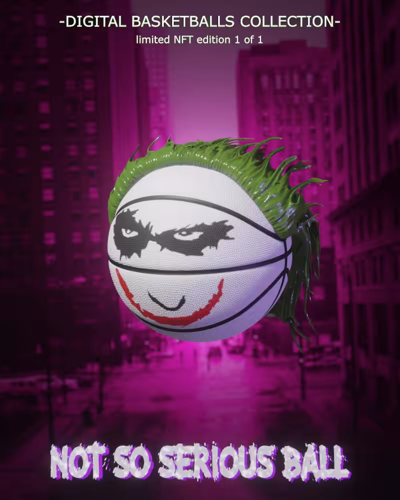Digital Basketballs - NFT POP CULTURE DROP - "NOT SO SERIOUS BALL"