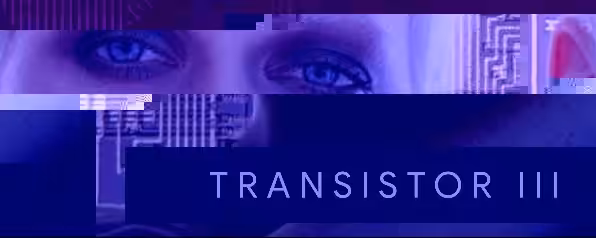 TRANSISTOR III