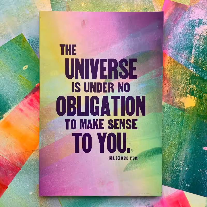 The Universe is Under No Obligation 