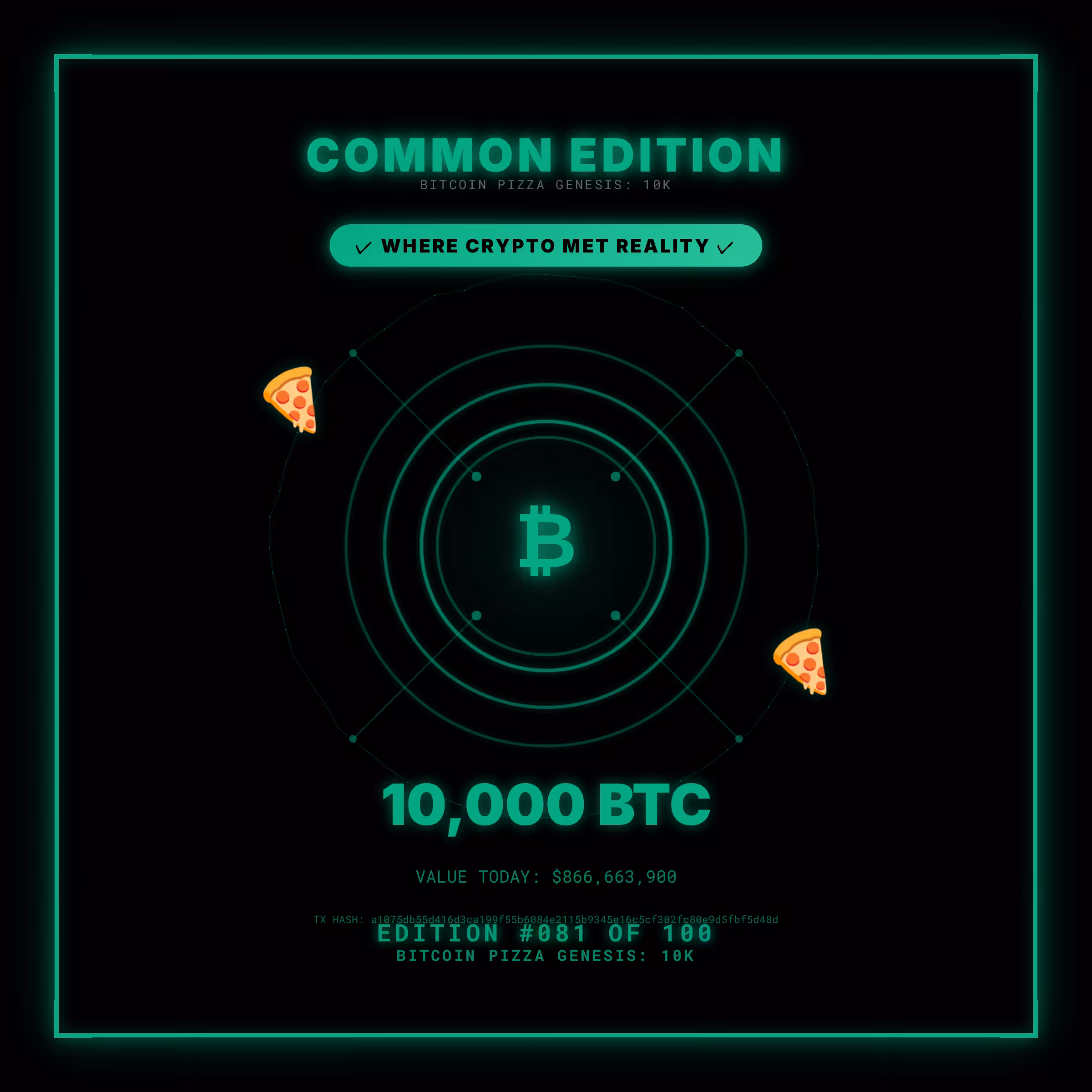 Bitcoin Pizza Genesis: 100 - COMMON #081
