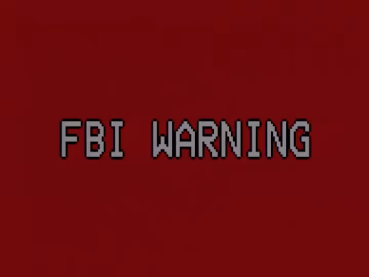 FBI WARNING