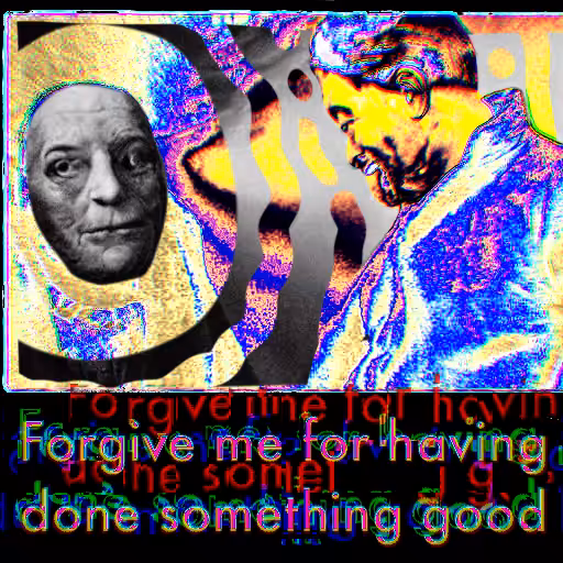 Forgive Me For Having Done Something Good