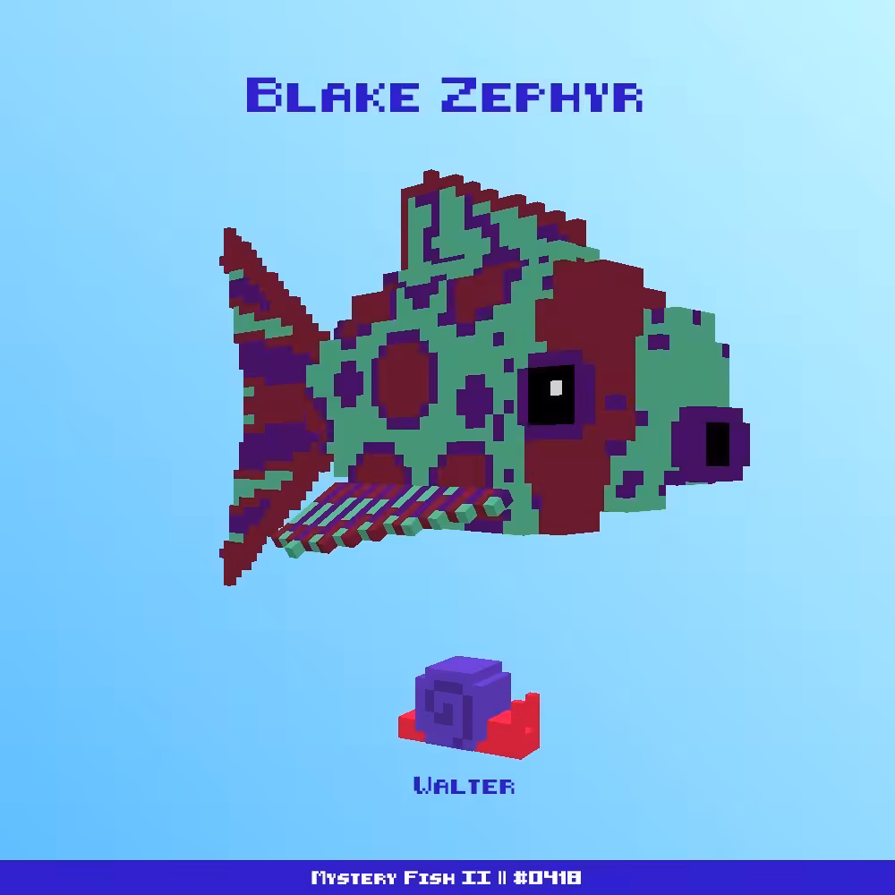 Blake Zephyr :: Mystery Fish 0418/1000