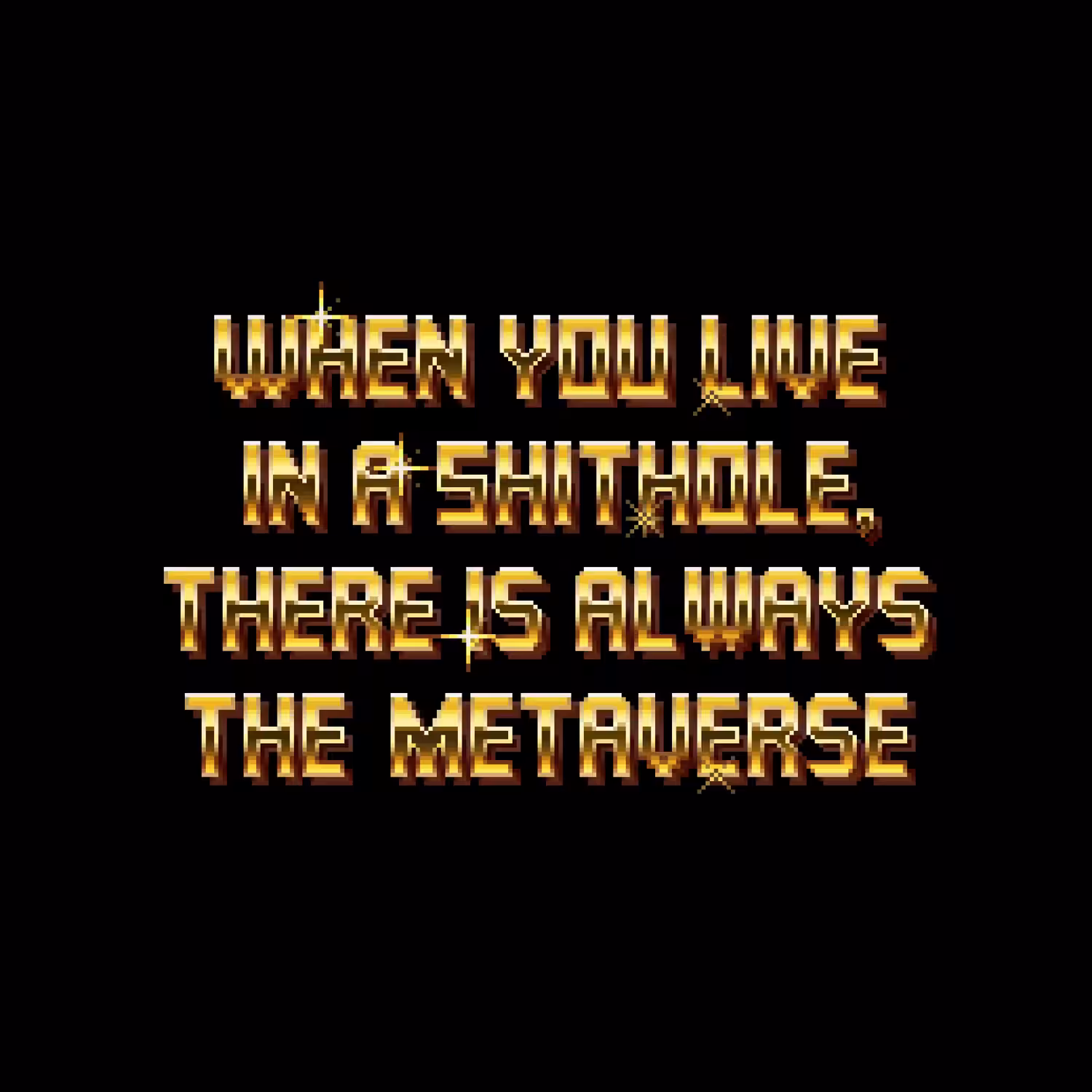 When you live in a shithole, there is always the Metaverse