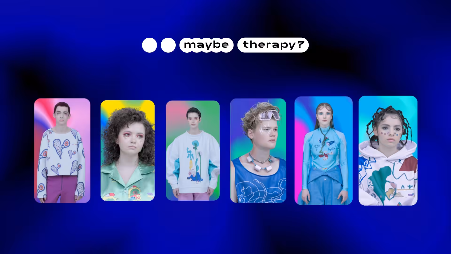 Maybe Therapy?