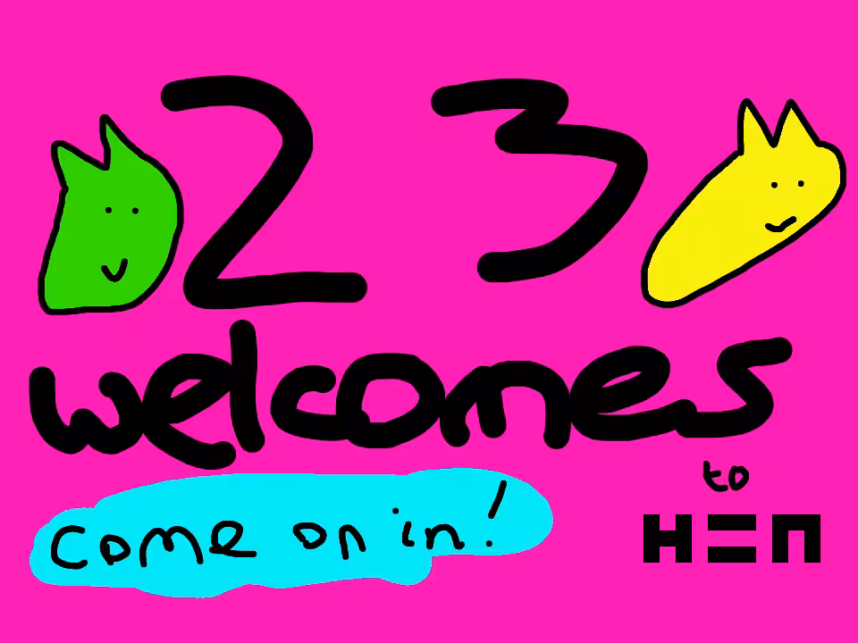 23 WELCOMES TO H=N