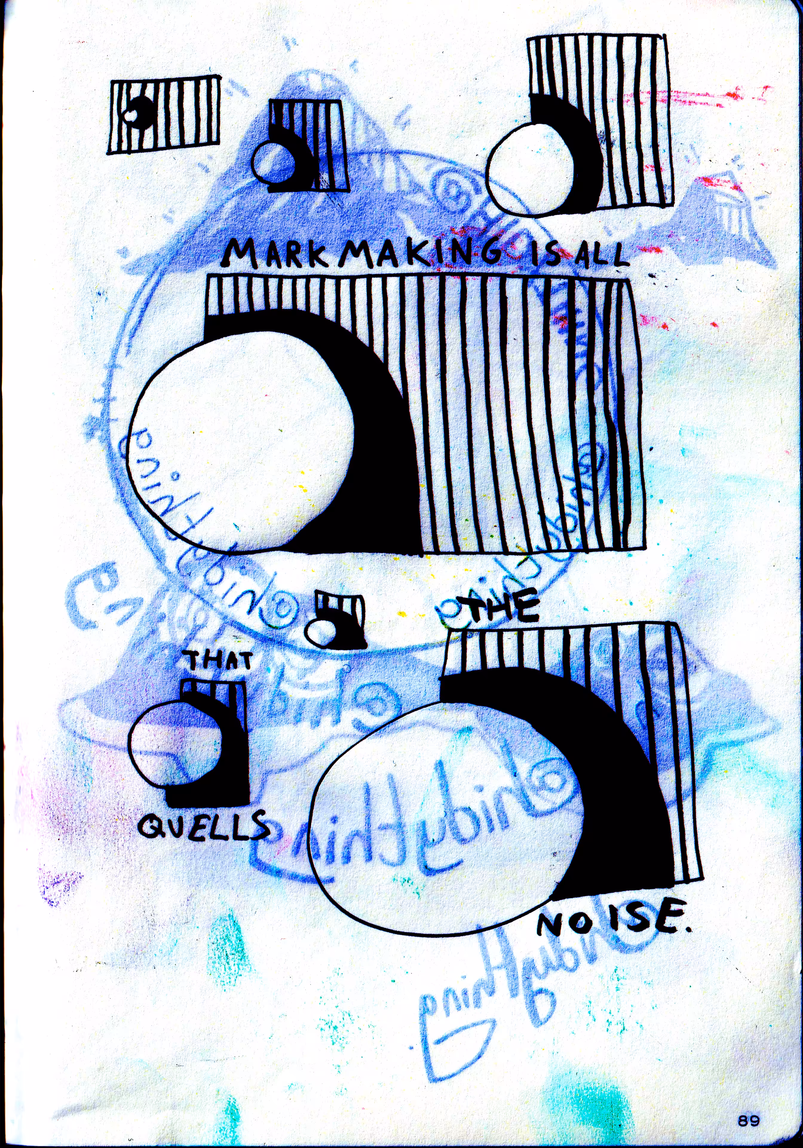 Markmaking is all that quells the noise