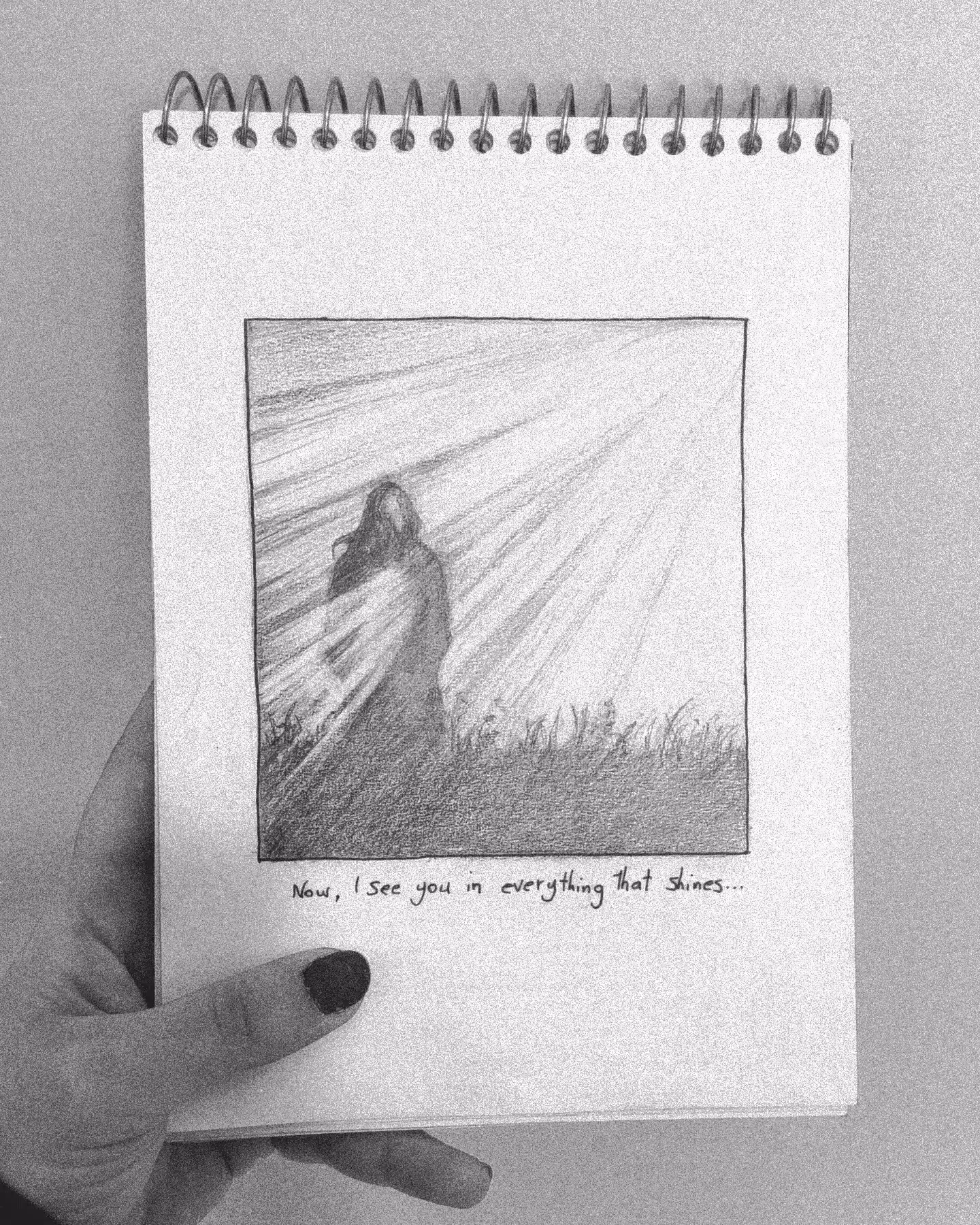 Now, I see you in everything that shines...