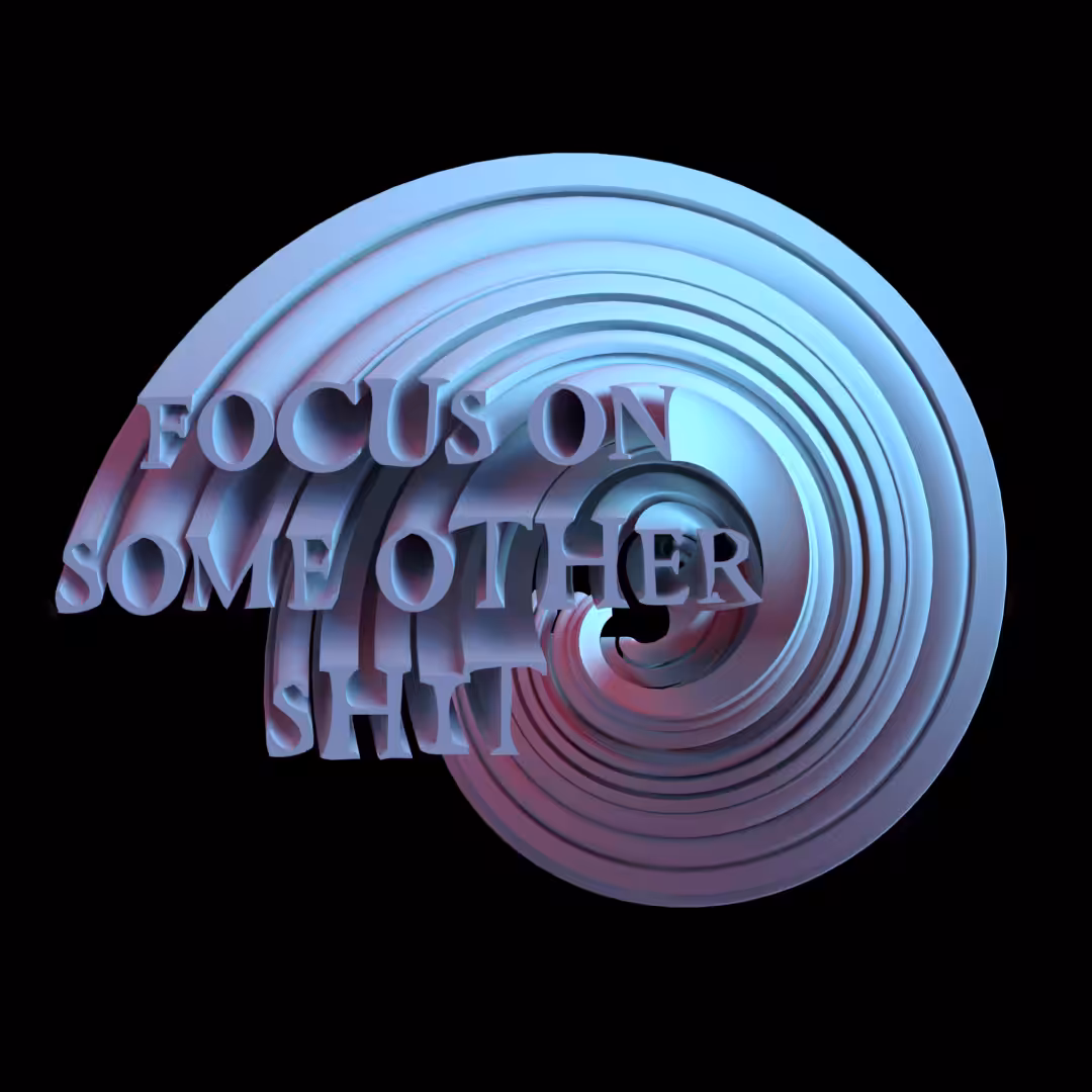 Focus on Some Other Shit