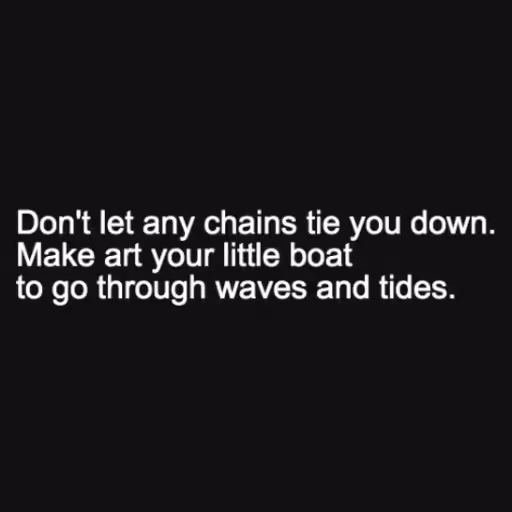 Don't let any chains...